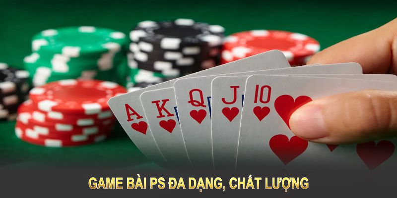 Game bài PS đa dạng, chất lượng nhằm mang đến lựa chọn lý tưởng