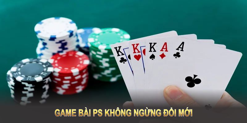 Game bài PS không ngừng đổi mới, đa dạng loại hình, chinh phục mọi thử thách