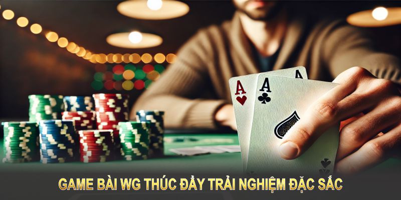 Game Bài WG thúc đẩy trải nghiệm đặc sắc qua nhiều trò chơi quen thuộc