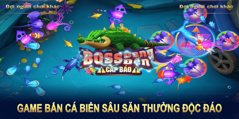 Game bắn cá biển sâu mang lại trải nghiệm săn thưởng độc đáo