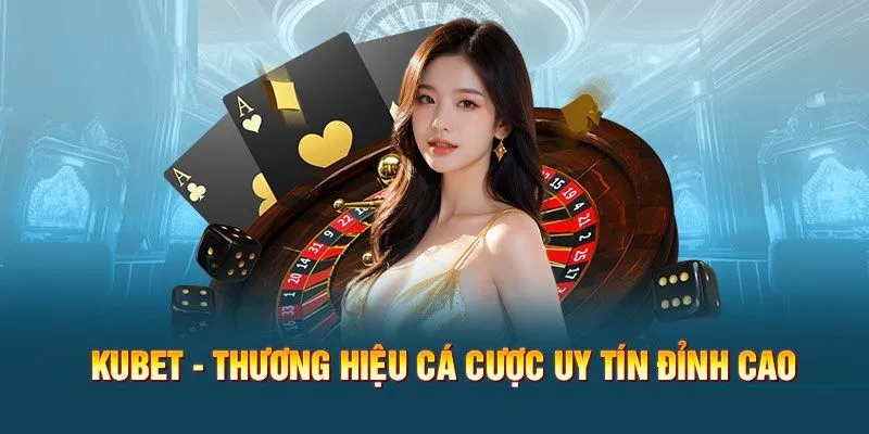 Giới thiệu KUBET cùng danh sách trò chơi nổi tiếng