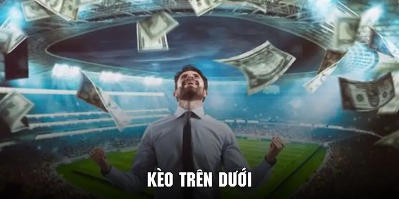 Khái quát vài nét cơ bản về kèo trên dưới cùng KUBET